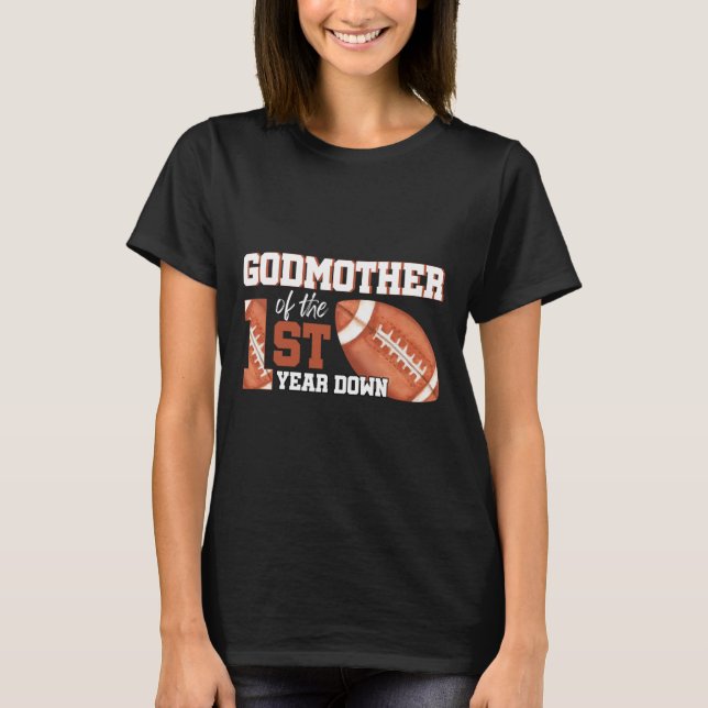 Godmother Of The 1 Year Old Birthday Football 1st  T-Shirt (Front)
