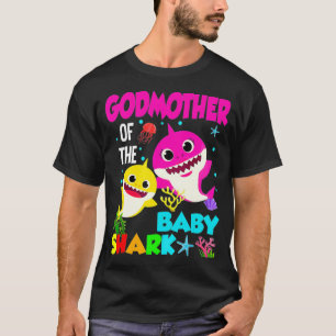 Godmother Of The Baby Shark Birthday Godmother Sh T-Shirt