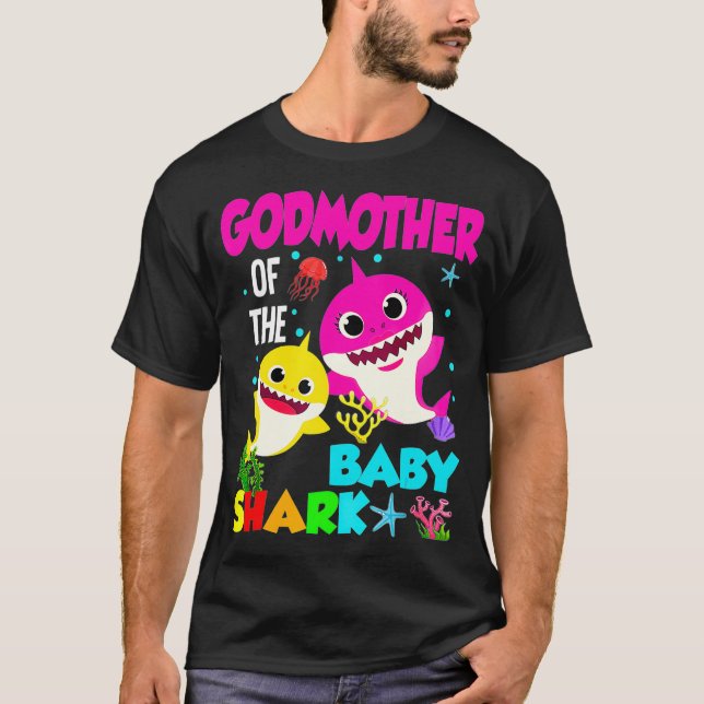 Godmother Of The Baby Shark  Birthday Godmother Sh T-Shirt (Front)