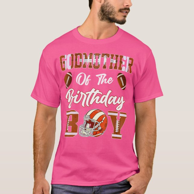 Godmother Of The Birthday Boy American Football Lo T-Shirt (Front)
