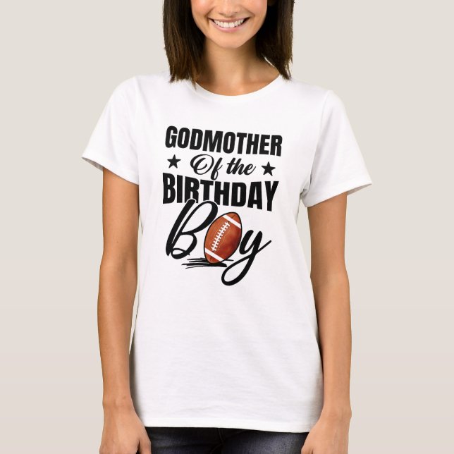 Godmother Of The Birthday Boy Football 1st Birthda T-Shirt (Front)