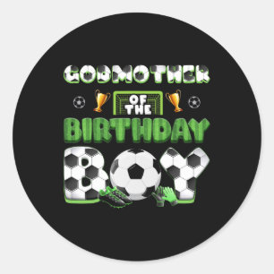 Godmother Of The Birthday Boy Soccer Group Family  Classic Round Sticker