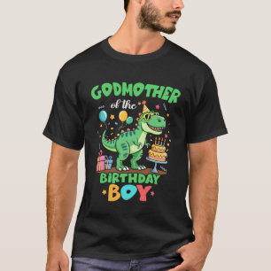 Godmother Of The Birthday Boy T Rex Dinosaur Famil T-Shirt