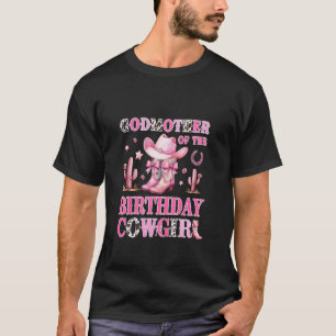 Godmother Of The Birthday Cowgirl Rodeo Party B-da T-Shirt