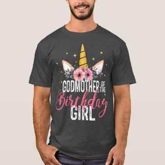 Godmother Of The Birthday Girl Mother Gift Unicorn T-Shirt