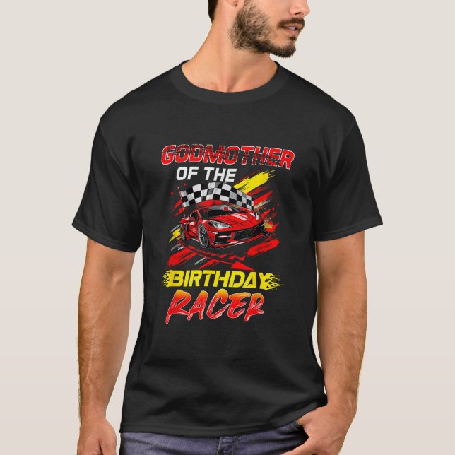 Godmother Of The Birthday Racer Race Car Party Fam T-Shirt (Front)