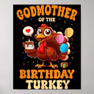 Godmother Of The Birthday Turkey Family 1st Birthd Poster