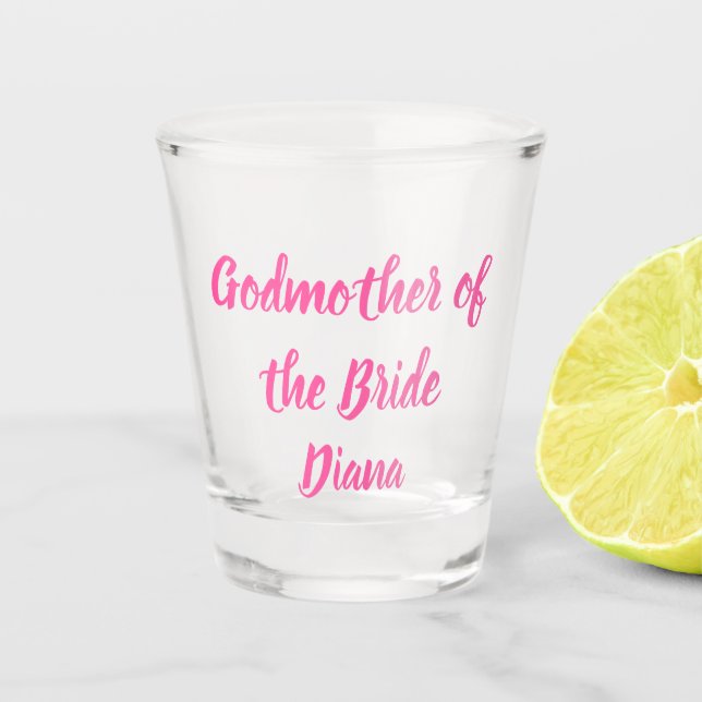 Godmother of the Bride Pink Custom Name Wedding  Shot Glass (Front)