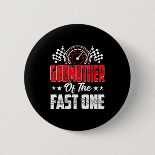 Godmother Of The Fast One Birthday 1st Race Car Fa 6 Cm Round Badge