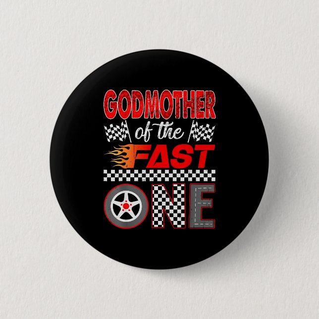 Godmother Of The Fast One First Birthday Racing Ca 6 Cm Round Badge (Front)