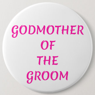 Godmother of the Groom 6 Cm Round Badge