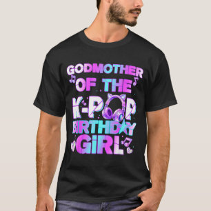 Godmother of the k-pop birthday girls korean music T-Shirt