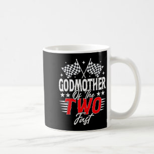 Godmother Of The Two Fast Second Birthday Racing C Coffee Mug