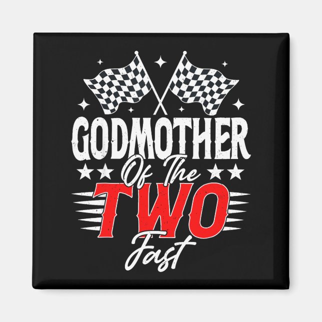 Godmother Of The Two Fast Second Birthday Racing C Magnet (Front)
