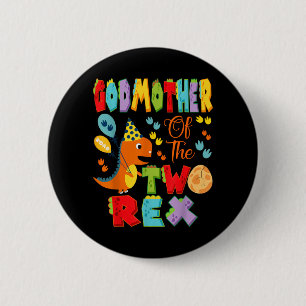 Godmother of The Two Rex 2nd Birthday Boy Dinosaur 6 Cm Round Badge