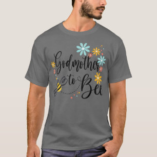 Godmother To Bee, Cute Pregnancy Announcement For  T-Shirt