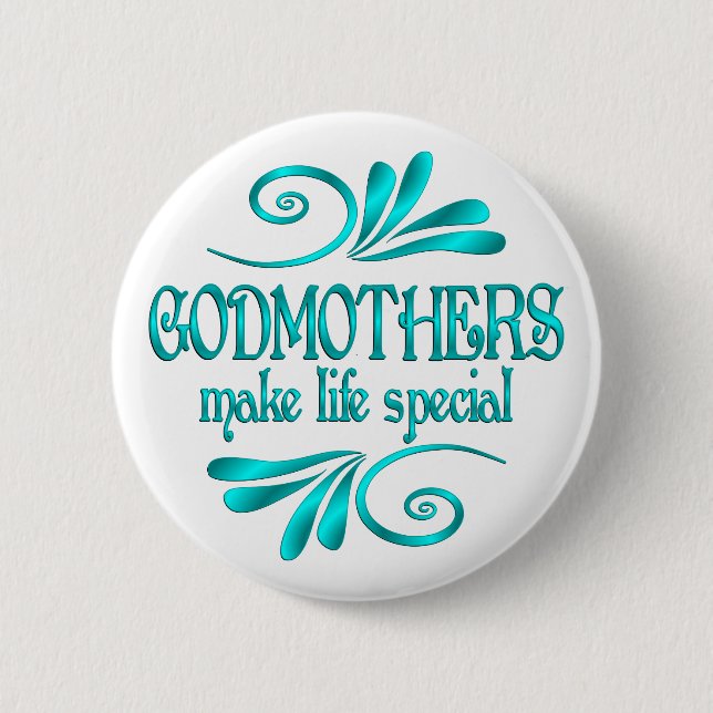 Godmothers Make Life Special 6 Cm Round Badge (Front)