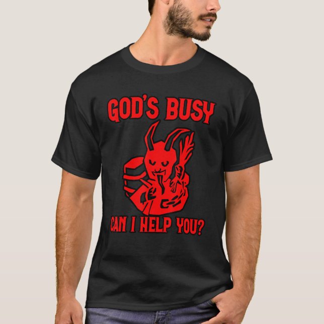 God's Busy Can I Help You T-Shirt (Front)
