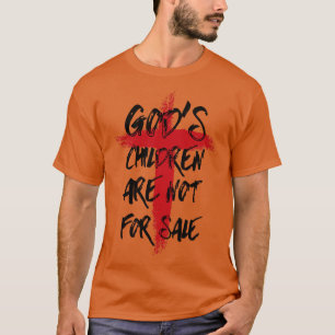 Gods Children Are Not For Sale Funny Quote Gods Ch T-Shirt