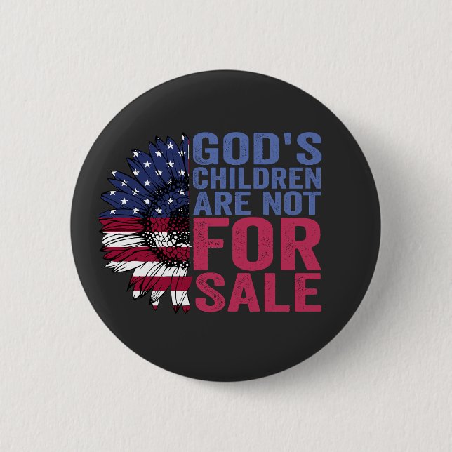 God's Children Are Not For Sale Patriotic Flower  6 Cm Round Badge (Front)