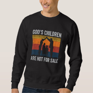 God's Children Are Not For Sale Retro Funny Politi Sweatshirt