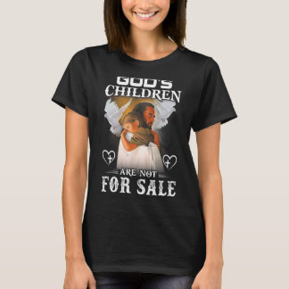 God's Children Are Not For Sale T-Shirt