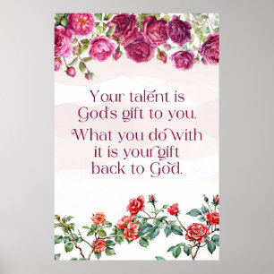 God's Gift Is Your Talent Rose Flowers Ratio 2:3 Poster