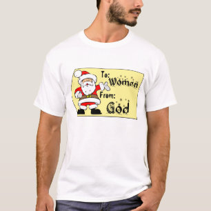 God's gift to women T-Shirt