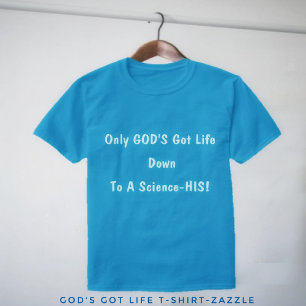 GOD'S Got Life T-Shirt