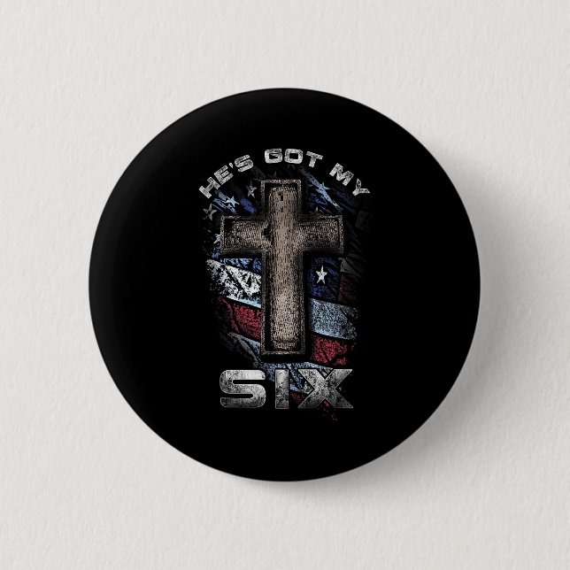 God's Got My Six!  6 Cm Round Badge (Front)