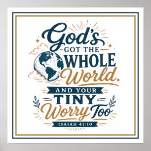 God's Got The Whole World And Your Tiny Worry Too Poster