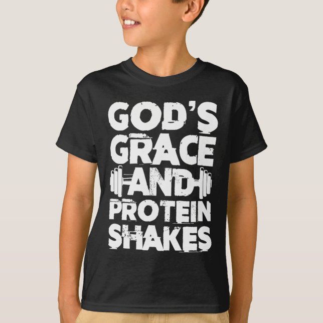 God's Grace And Protein Shakes Bodybuilding Gym Fi T-Shirt (Front)