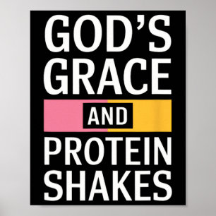 God's Grace And Protein Shakes - Christian  Poster