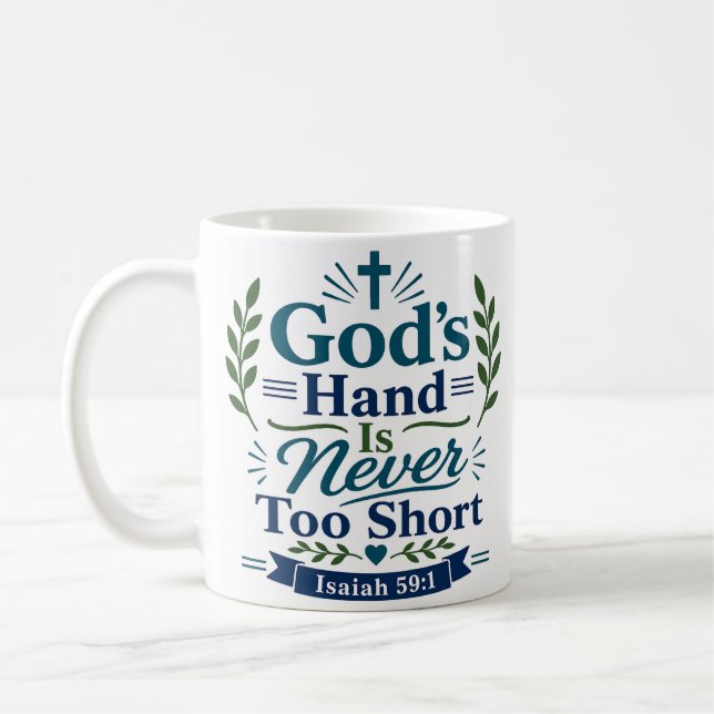 Gods Hand Is Never Too Short Scripture Quote Coffee Mug (Left)