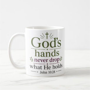Gods Hands Never Drop What He Holds Scripture Art Coffee Mug