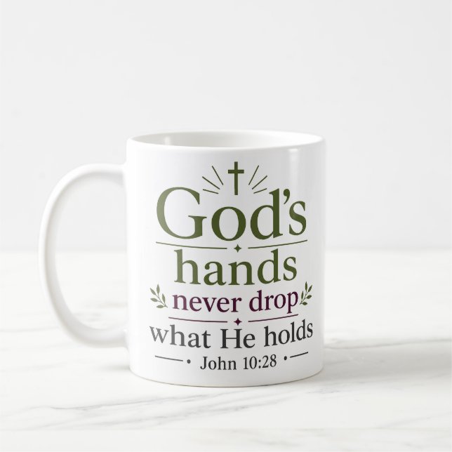 Gods Hands Never Drop What He Holds Scripture Art Coffee Mug (Left)