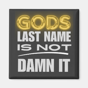 God's Last Name Funny Believer Magnet