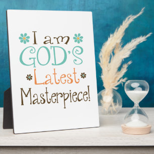 Gods Latest Masterpiece Plaque