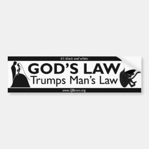 God's Law Trumps Man's Law Bumper Sticker