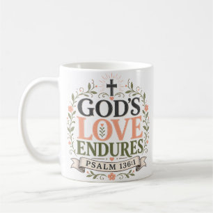God's Love Endures Spiritual Quote Coffee Mug