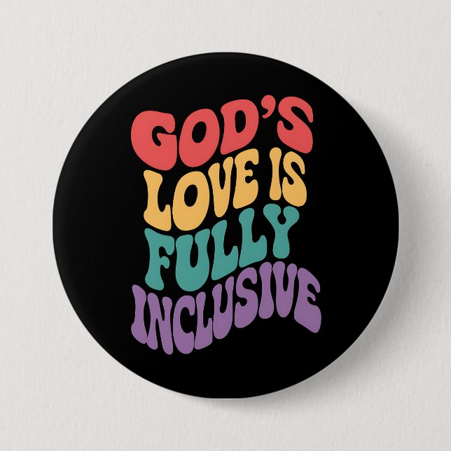 God's Love is Fully Inclusive Christian Jesus LGBt 7.5 Cm Round Badge (Front)