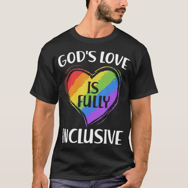 Gods Love Is Fully Inclusive Christian LGBT T-Shirt (Front)