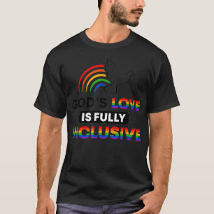 Gods Love Is Fully Inclusive LGBTQ Ally Gay Pride  T-Shirt
