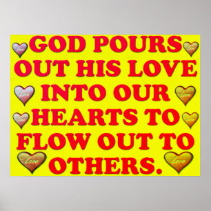 God's Love Is Poured Into Our Hearts. Poster