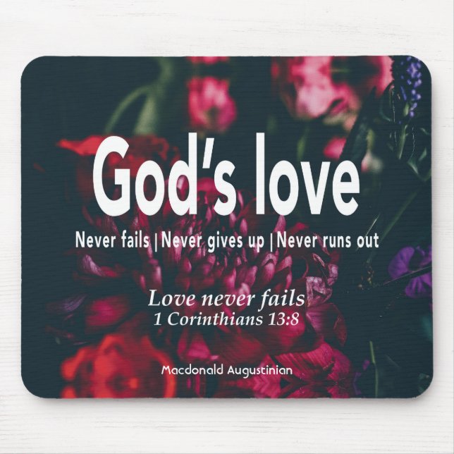 GOD'S LOVE NEVER FAILS 1 Cor 13:8 Personalised Mouse Mat (Front)