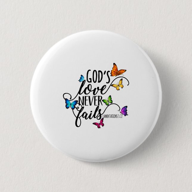 God's Love Never Fails - Butterfly Art - Religious 6 Cm Round Badge (Front)