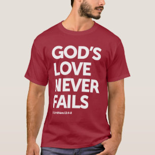 God's Love Never Fails Christian Design T-Shirt