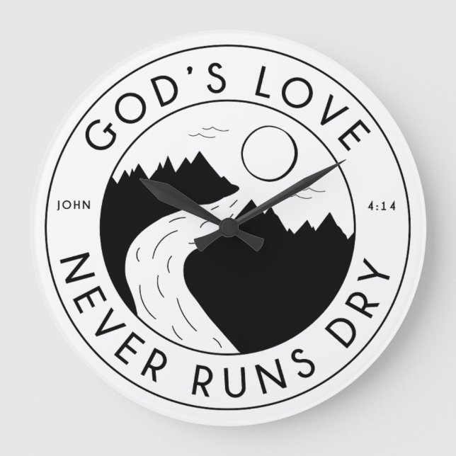 God's Love Never Runs Dry John 4:14 Bible Verse Large Clock (Front)