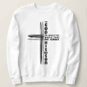 God's Love Revealed John 3:16 Christian Quote  Sweatshirt