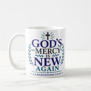 God's Mercy Is New Again Daily Scripture Quote Coffee Mug